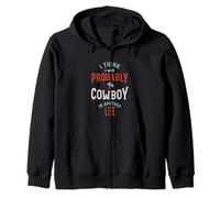 Funny I think I was probably a cowboy in another life Zip Hoodie