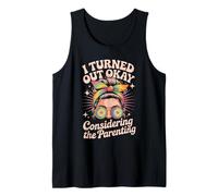 Funny I Turned Out Okay Parenting Humor Tie Dye Sunglasses Tank Top