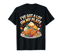Funny I’ve Got A Lot On My Plate Meme T-Shirt