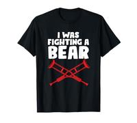 Funny I Was Fighting A Bear | Crutches Injury T-Shirt