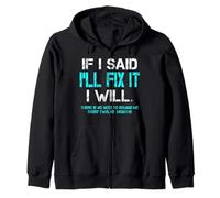 Funny I Will fix it Later Lazy Laziness Humorous Saying Zip Hoodie
