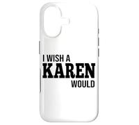Funny I Wish A Karen Would Humorous Joke Case for iPhone 17
