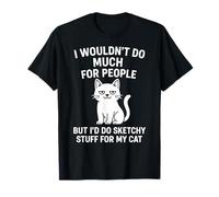 Funny I Wouldn’t Do Much - Cute Pet Owner Cat T-Shirt