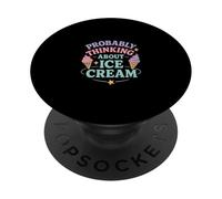 Funny Ice Cream I'm Dreaming of Ice Cream Lover Foodie Treat PopSockets Adhesive PopGrip
