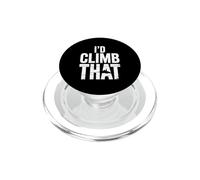 Funny Id Climb That Saying Rock Climbing Humor PopSockets PopGrip for MagSafe
