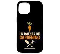 Funny I'd Rather Be Gardening Design Case for iPhone 15