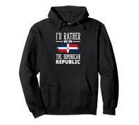 Funny I'd Rather Be In The Dominican Republic Pullover Hoodie