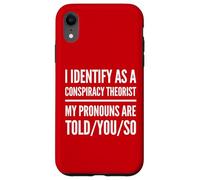Funny Identify As Conspiracy Theorist Theory Pronouns Humor Case for iPhone XR