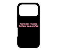 Funny Idk How To Flirt But We Can Argue Yapper Y2k Case for iPhone 17 Pro