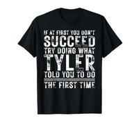 Funny If At First You Don't Succeed Birthday TYLER Idea T-Shirt