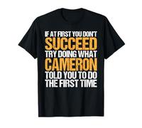 Funny If At First You Don't Succeed Try Doing What Cameron T-Shirt