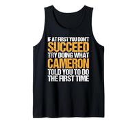 Funny If At First You Don't Succeed Try Doing What Cameron Tank Top