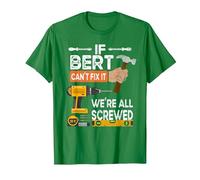 Funny If Bert Can't fix it, We're All Screwed Handyman T-Shirt, Men, Kelly Green, Medium