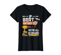 Funny If Bert Can't fix it, We're All Screwed Handyman T-Shirt, Women, Black, X-Small