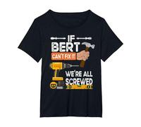 Funny If Bert Can't fix it, We're All Screwed Handyman T-Shirt, Women's Plus, Black, 3X