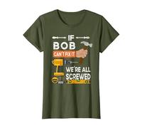 Funny if Bob Can't fix it no one can Handyman Carpenter T-Shirt, Women, Olive Green, Small