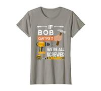 Funny if Bob Can't fix it no one can Handyman Carpenter T-Shirt, Women, Slate Grey, X-Large