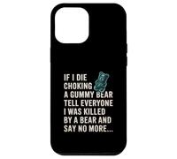 Funny If I Die Choking On A Gummy Bear Tell Everyone Joke Case for iPhone 12 Pro Max