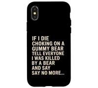 Funny If I Die Choking On A Gummy Bear Tell Everyone Joke Case for iPhone X/XS