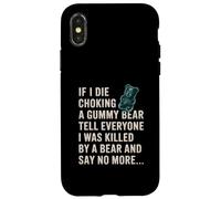 Funny If I Die Choking On A Gummy Bear Tell Everyone Joke Case for iPhone X/XS