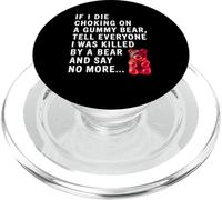 Funny If I Die Choking On A Gummy Bear Tell Everyone Joke PopSockets PopGrip for MagSafe