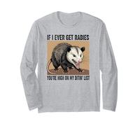 Funny If I Ever Get Rabies You are On My Bitin List Long Sleeve T-Shirt