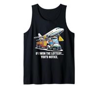 Funny If I Won The Lottery You’d Notice delivery a Aircraft Tank Top