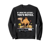 Funny If I Won The Lottery You’d Notice delivery a camel Sweatshirt