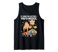 Funny If I Won The Lottery You’d Notice delivery a Camel Tank Top