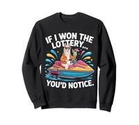 Funny If I Won The Lottery You’d Notice Llama on a water Sweatshirt