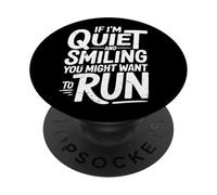 Funny If I'm Quiet and Smiling You Might Want to Run Humor PopSockets Adhesive PopGrip