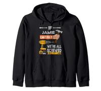 Funny If Jamie can't fix it, we're all screwed handyman Zip Hoodie