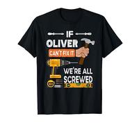 Funny if Oliver can't fix it no one can handyman woodworker T-Shirt
