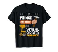 Funny if Prince can't fix it no one can handyman carpenter T-Shirt