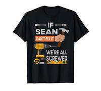 Funny If Sean can't fix it, we're all screwed handyman T-Shirt