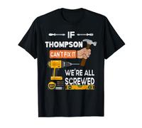 Funny if Thompson can't fix it no one can handyman carpenter T-Shirt