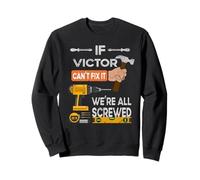 Funny If Victor can't fix it, we're all screwed handyman Sweatshirt