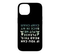 Funny If You Can Read This Put Me Back In Camp Chair Case for iPhone 14