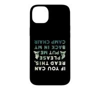 Funny If You Can Read This Put Me Back In Camp Chair Case for iPhone 14 Plus
