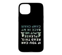 Funny If You Can Read This Put Me Back In Camp Chair Case for iPhone 15 Plus
