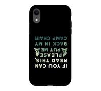 Funny If You Can Read This Put Me Back In Camp Chair Case for iPhone XR