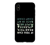 Funny If You Can Read This Put Me Back In Camp Chair Case for iPhone XS Max