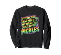 Funny If You Can’t Remember Name Say Pickles Retro Rainbow Sweatshirt