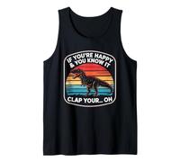 Funny If You’re Happy and You Know It T Rex Saying Humor Tank Top