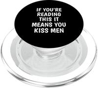 Funny If You’re Reading This You Kiss Men PopSockets PopGrip for MagSafe
