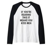 Funny If You’re Reading This You Kiss Men Raglan Baseball Tee