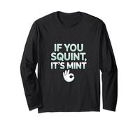 Funny If You Squint It's Mint Collector Humor Long Sleeve T-Shirt