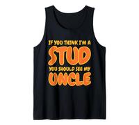 Funny If You Think I'm A Stud You Should See My Uncle Groovy Tank Top