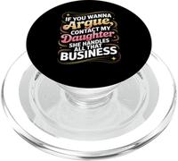 Funny If You Wanna Argue Contact My Daughter Humor Quote PopSockets PopGrip for MagSafe