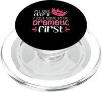 Funny I'll Get Over It I Just Have To Be Dramatic First PopSockets PopGrip for MagSafe